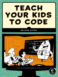 Teach Your Kids to Code front cover